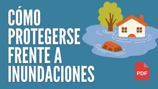 Cómo protegerse frente a inundaciones