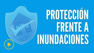 ¿Cómo protegerse frente a las inundaciones?