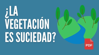 ¿La vegetación es suciedad?
